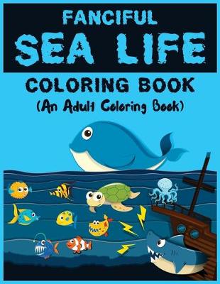 Book cover for Fanciful Sea Life Coloring Book