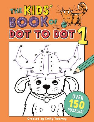 Book cover for The Kids' Book of Dot to Dot 1