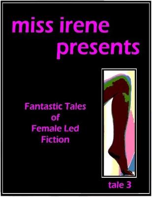 Book cover for Miss Irene Presents - Tale 3