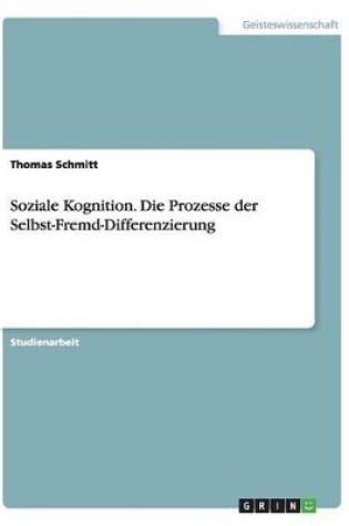 Cover of Soziale Kognition. Die Prozesse der Selbst-Fremd-Differenzierung