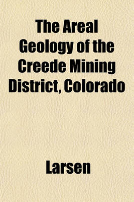 Book cover for The Areal Geology of the Creede Mining District, Colorado