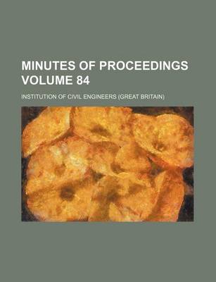 Book cover for Minutes of Proceedings Volume 84