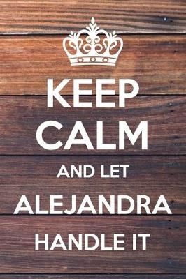 Book cover for Keep Calm and Let Alejandra Handle It