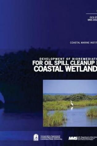 Cover of Development of Bioremediation for Oil Spill Cleanup in Coastal Wetlands