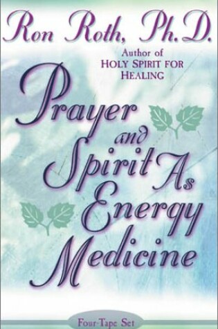 Cover of Prayer and Spirit as Energy Medicine