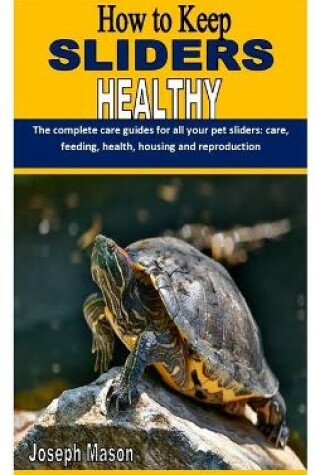 Cover of How To Keep Sliders Healthy