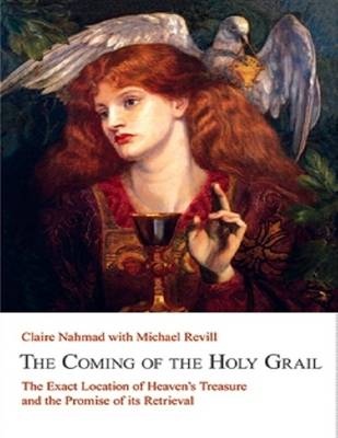 Book cover for The Coming of the Holy Grail: The Exact Location of Heaven's Treasure and the Promise of Its Retrieval