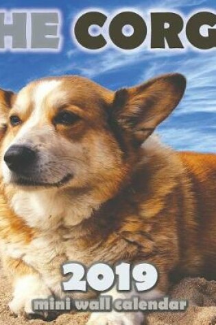 Cover of The Corgi 2019 Mini Wall Calendar