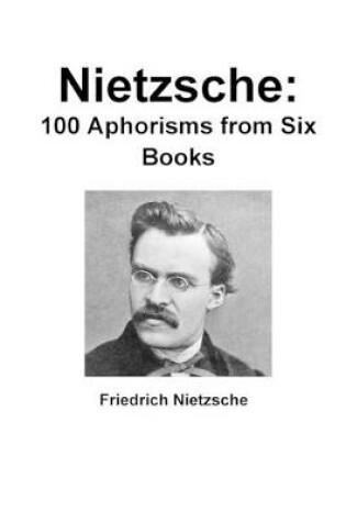 Cover of Nietzsche: 100 Aphorisms from Six Books