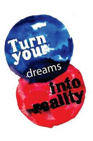 Cover of Turn Your Dreams Into Reality