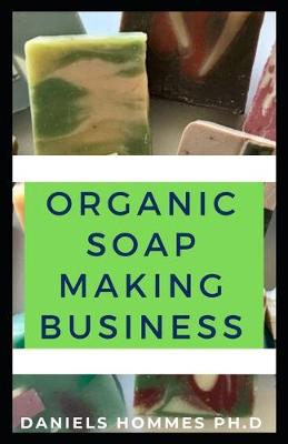 Book cover for Organic Soap Making Business