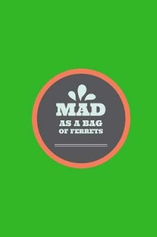 Cover of Mad As A Bag Ferrets