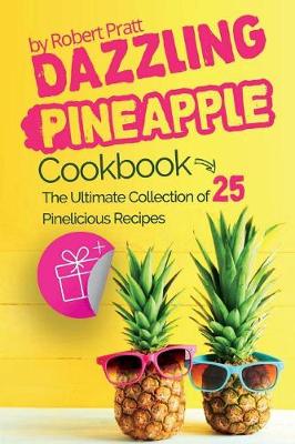 Book cover for Dazzling Pineapple Cookbook