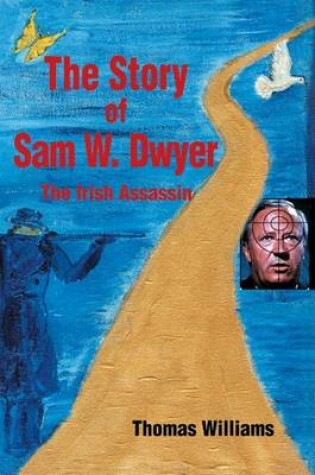 Cover of The Story of Sam W. Dwyer