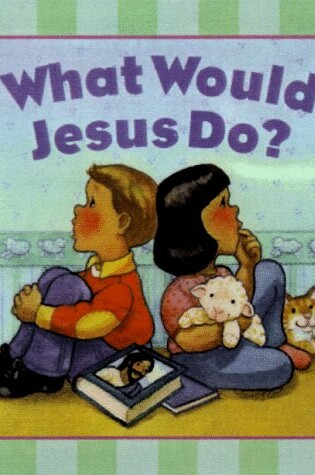 Cover of What Would Jesus Do