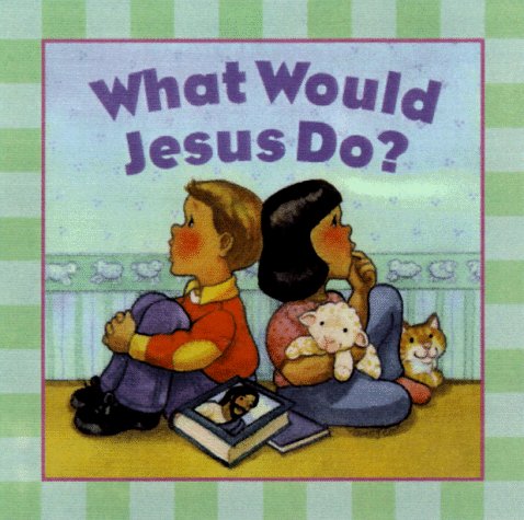 Book cover for What Would Jesus Do