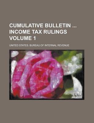 Book cover for Cumulative Bulletin Income Tax Rulings Volume 1