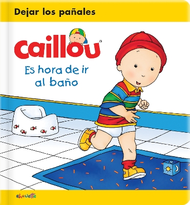Book cover for Caillou: Es hora de ir al baño
