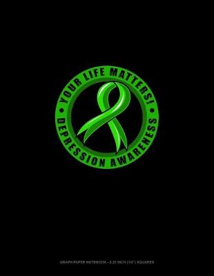 Cover of Your Life Matters! Depression Awareness