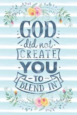 Cover of God Did Not Create You to Blend in