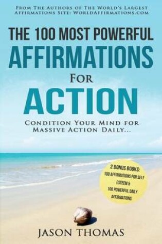 Cover of Affirmation the 100 Most Powerful Affirmations for Action 2 Amazing Affirmative Books Included for Self Esteem & Daily Affirmations