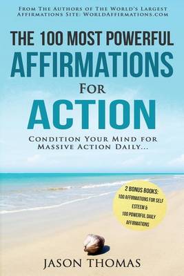 Book cover for Affirmation the 100 Most Powerful Affirmations for Action 2 Amazing Affirmative Books Included for Self Esteem & Daily Affirmations