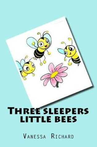 Cover of Three sleepers little bees