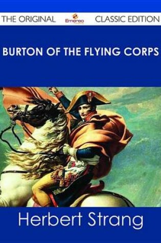 Cover of Burton of the Flying Corps - The Original Classic Edition