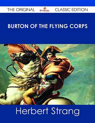 Book cover for Burton of the Flying Corps - The Original Classic Edition