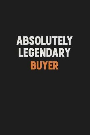 Cover of Absolutely Legendary Buyer