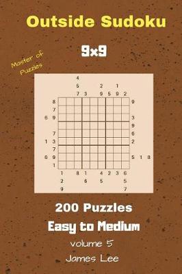 Cover of Outside Sudoku Puzzles - 200 Easy to Medium 9x9 vol. 5