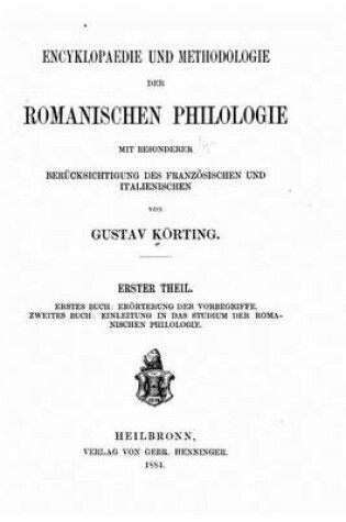 Cover of Encyklopaedie und Methodologie der romanischen Philologie, mit besonderer Berücksichtigung des französischen und italienischen - Erster Theil