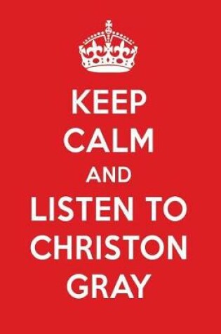 Cover of Keep Calm and Listen to Christon Gray