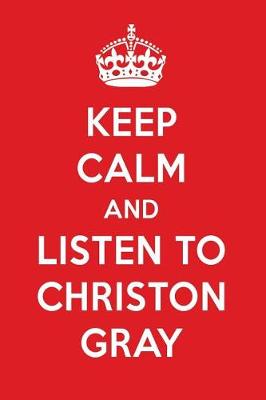 Book cover for Keep Calm and Listen to Christon Gray