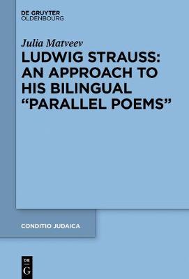 Cover of Ludwig Strauss: An Approach to His Bilingual "Parallel Poems"