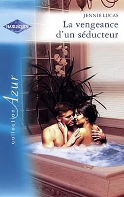 Book cover for La Vengeance D'Un Seducteur (Harlequin Azur)