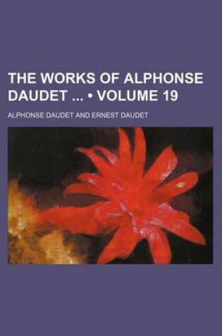 Cover of The Works of Alphonse Daudet (Volume 19)