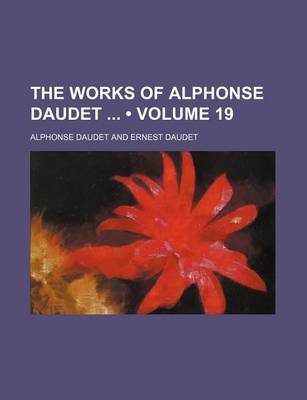 Book cover for The Works of Alphonse Daudet (Volume 19)
