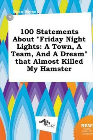 Cover of 100 Statements about Friday Night Lights