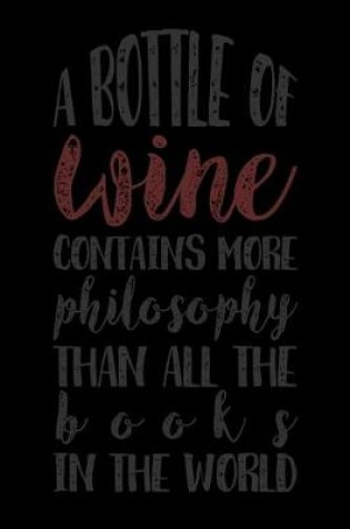 Cover of A Bottle of Wine Contains More Philosophy