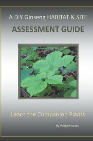Cover of A DIY Ginseng Habitat & Site Assessment Guide