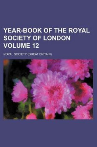 Cover of Year-Book of the Royal Society of London Volume 12