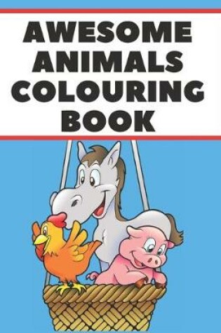 Cover of awesome animals colouring book