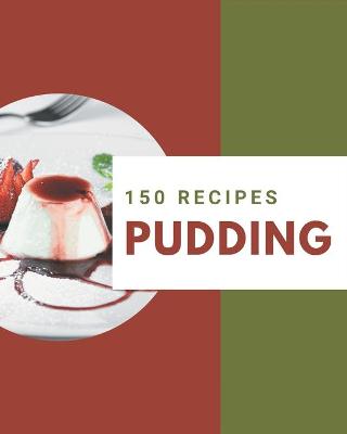 Book cover for 150 Pudding Recipes