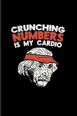 Book cover for Crunching Numbers Is My Cardio