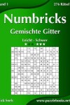 Book cover for Numbricks Gemischte Gitter - Leicht bis Schwer - Band 1 - 276 Rätsel