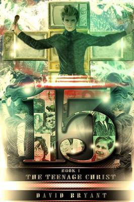 Book cover for 15 the Teenage Christ, Book One