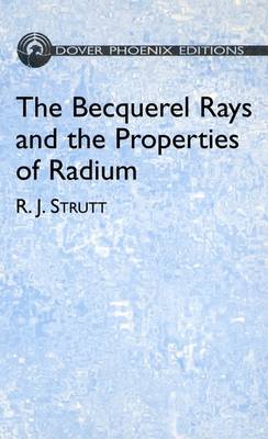 Book cover for The Becquerel Rays and the Properti