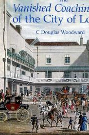 Cover of The Vanished Coaching Inns of the City of London