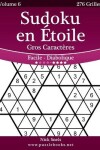 Book cover for Sudoku en Étoile Gros Caractères - Facile à Diabolique - Volume 6 - 276 Grilles